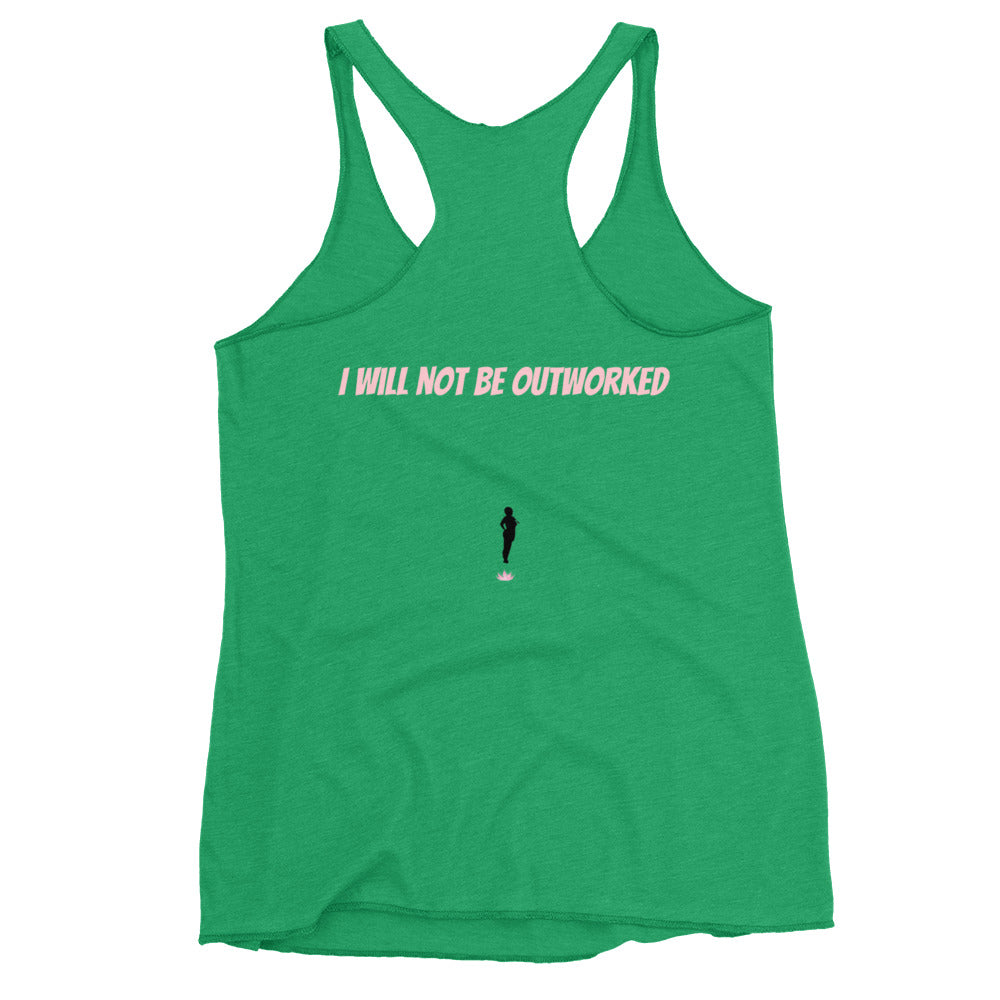 Women's 'I will not be outworked" Racerback Tank