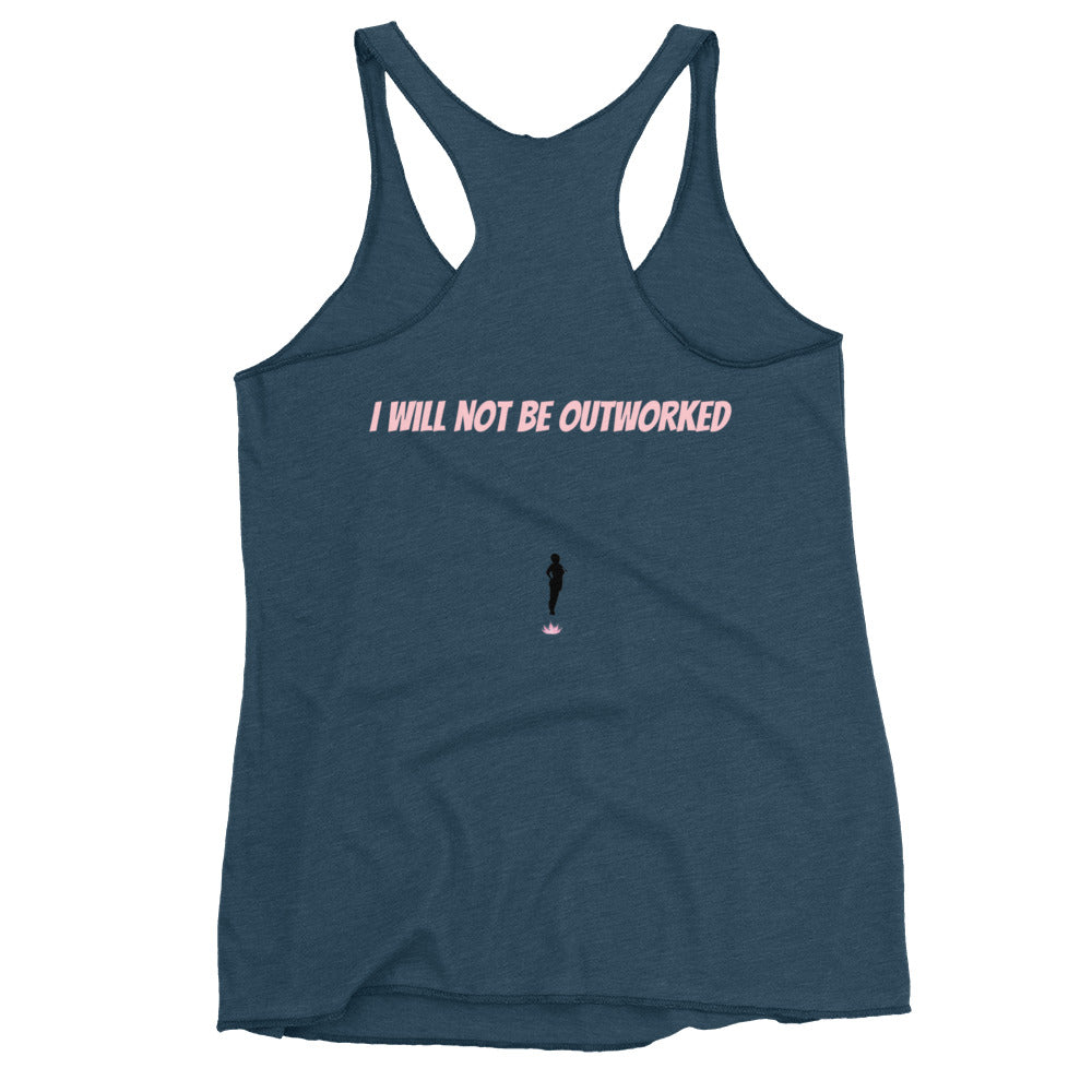 Women's 'I will not be outworked" Racerback Tank