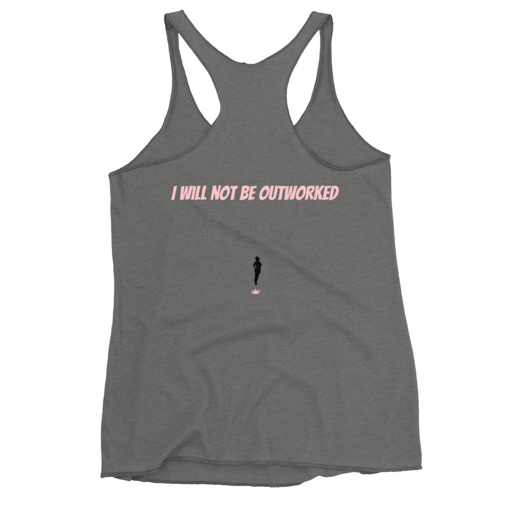 Women's 'I will not be outworked" Racerback Tank