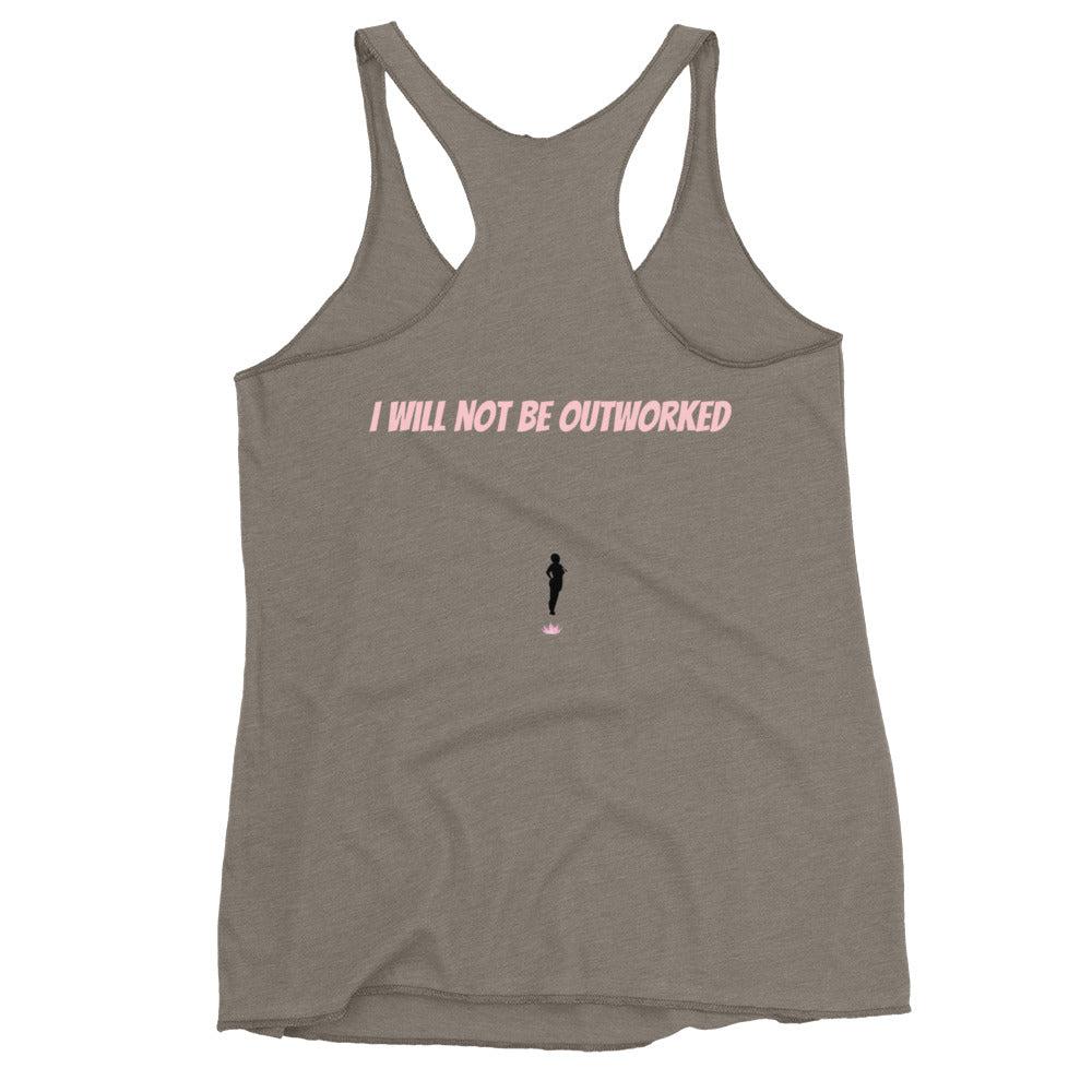 Women's 'I will not be outworked" Racerback Tank