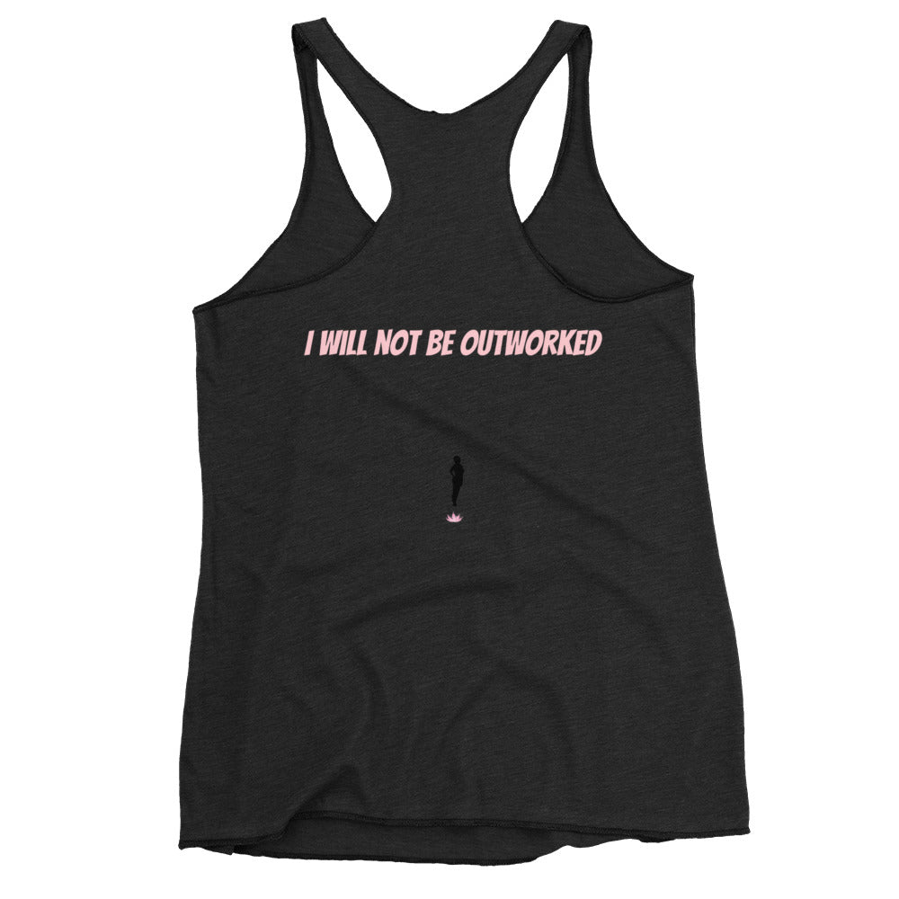 Women's 'I will not be outworked" Racerback Tank
