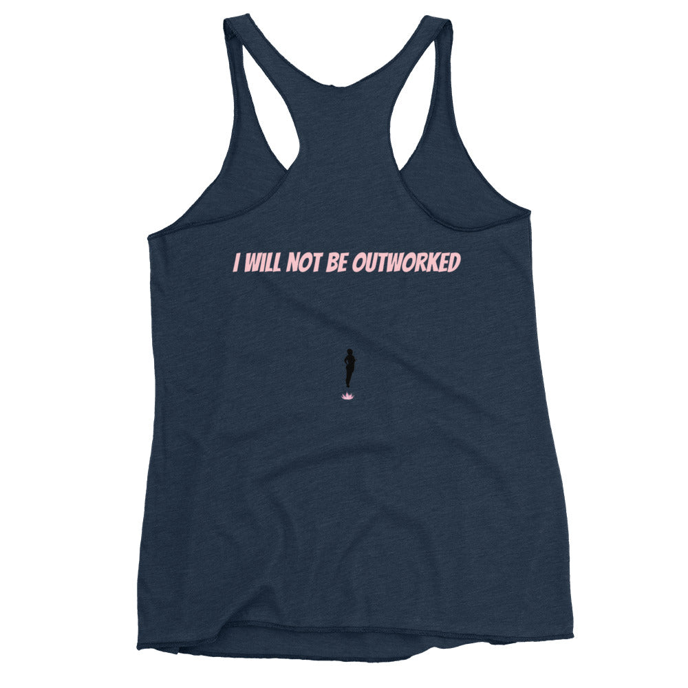 Women's 'I will not be outworked" Racerback Tank