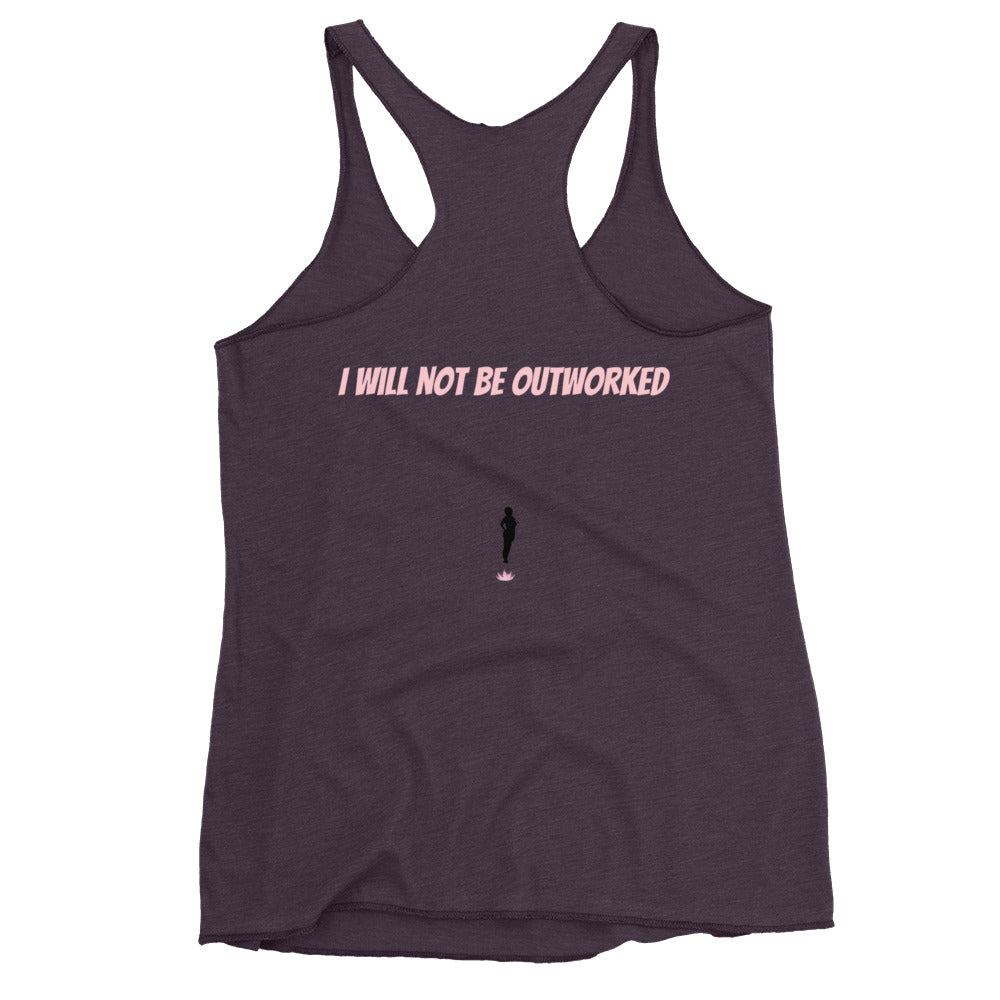 Women's 'I will not be outworked" Racerback Tank