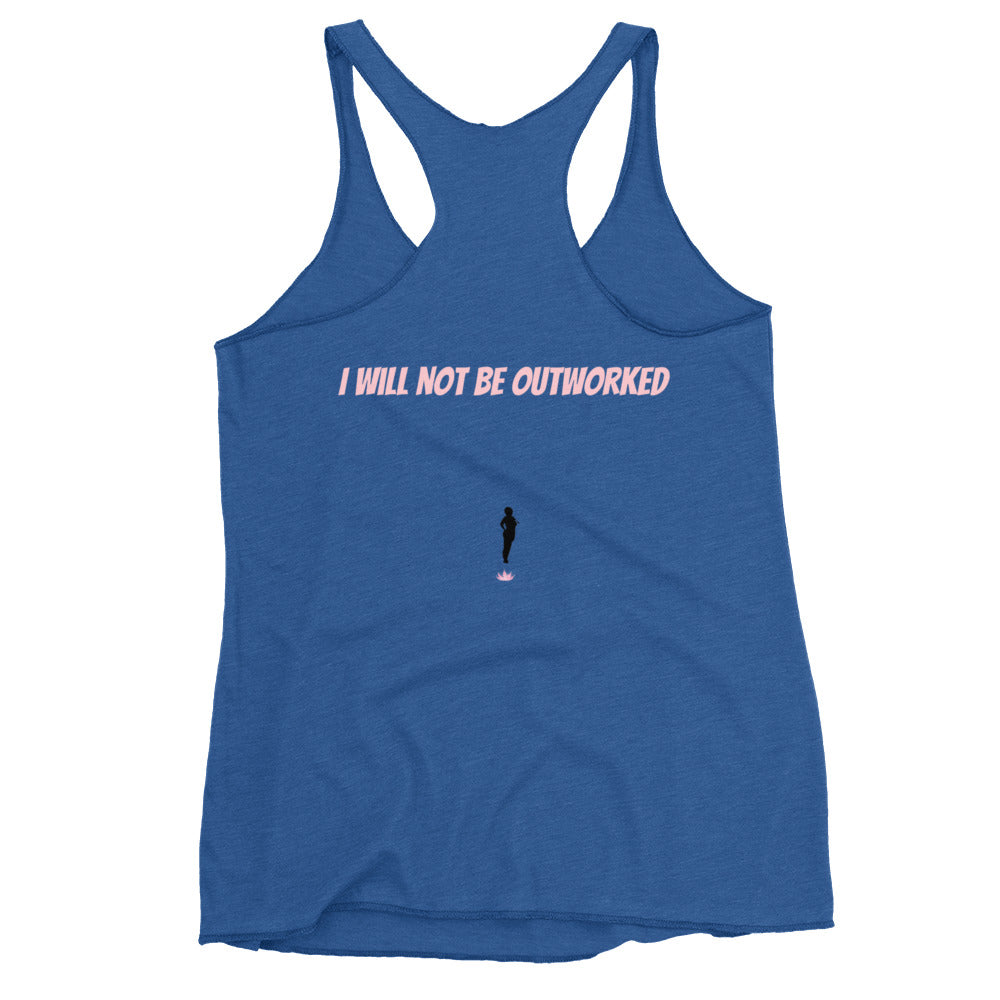 Women's 'I will not be outworked" Racerback Tank