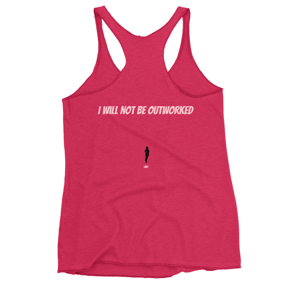 Women's 'I will not be outworked" Racerback Tank