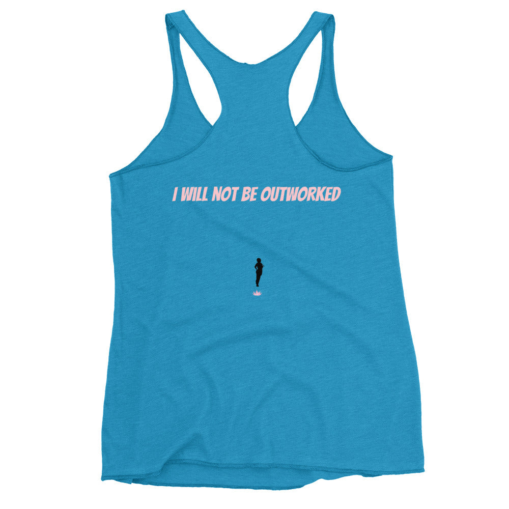 Women's 'I will not be outworked" Racerback Tank